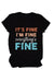 Awakecrm It's Fine I'm Fine Printed T-shirt