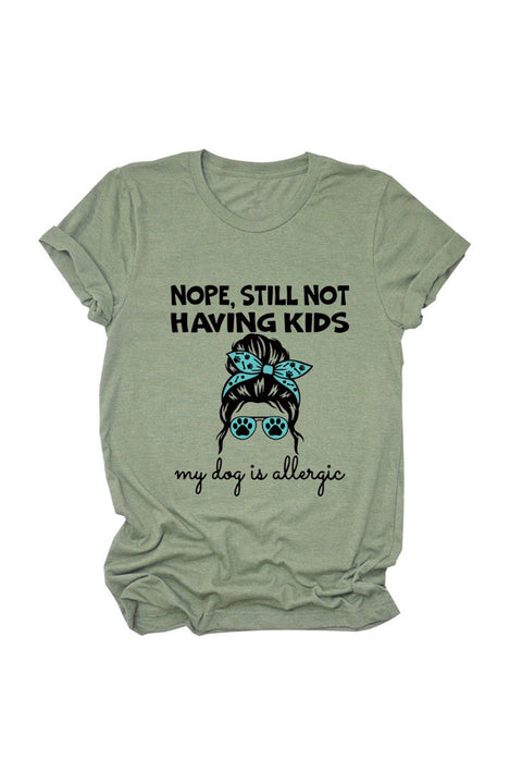Awakecrm Nope Still Not Having Kids My Dog Is Allergic T-shirt