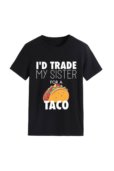 Awakecrm I'd Trade My Sister For A Taco T-shirt