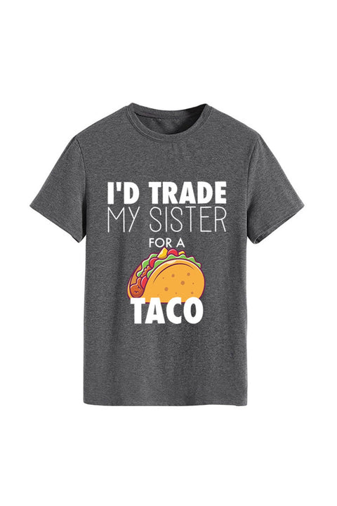 Awakecrm I'd Trade My Sister For A Taco T-shirt