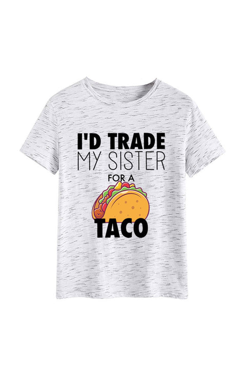 Awakecrm I'd Trade My Sister For A Taco T-shirt