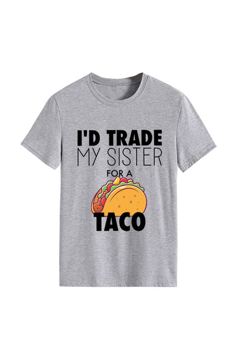 Awakecrm I'd Trade My Sister For A Taco T-shirt