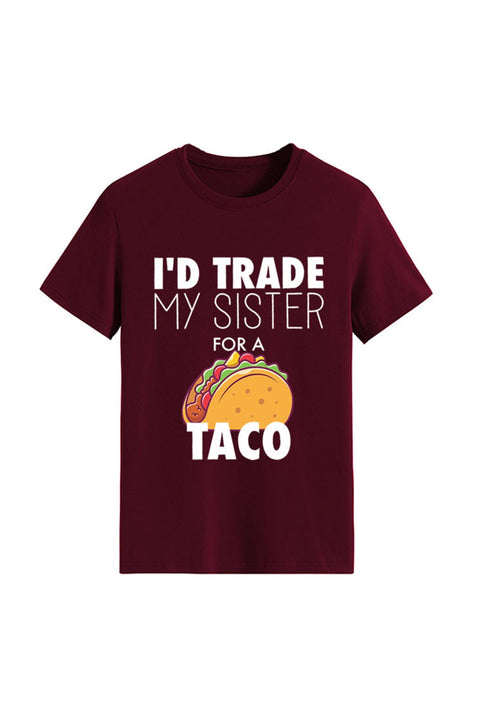 Awakecrm I'd Trade My Sister For A Taco T-shirt