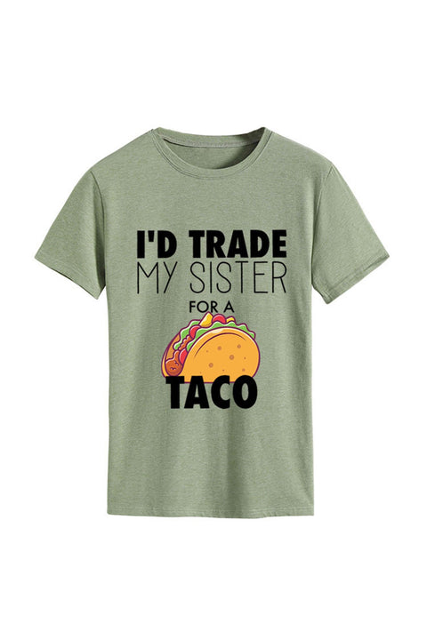 Awakecrm I'd Trade My Sister For A Taco T-shirt