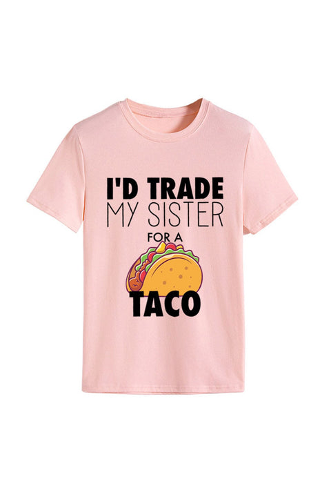 Awakecrm I'd Trade My Sister For A Taco T-shirt