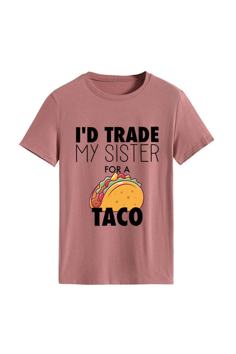 Awakecrm I'd Trade My Sister For A Taco T-shirt