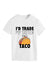 Awakecrm I'd Trade My Sister For A Taco T-shirt