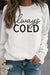 Awakecrm Always Cold Printed Sweatshirt